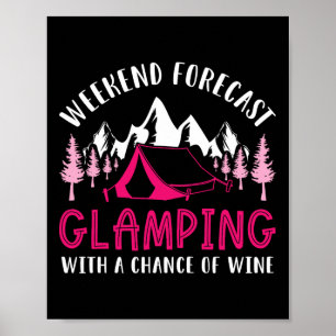Weekend Forecast Glamping Wine Funny Glamper Campi Poster
