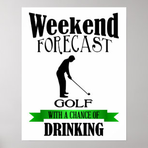 Weekend Forecast Golf chance of drinking print