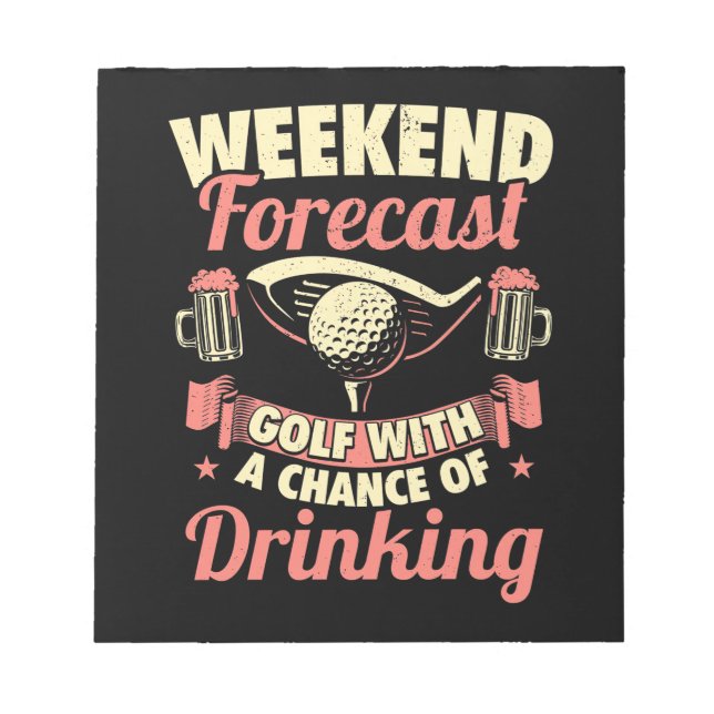 Weekend Forecast Golf With A Chance Of Drinking Notepad (Front)