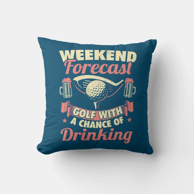 Weekend Forecast Golf With A Chance Of Drinking Throw Pillow (Front)