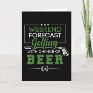 Weekend Forecast GOLFING and BEER Funny Golf Card