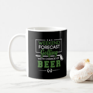 Weekend Forecast Golfing with Chance of BEER funny Coffee Mug