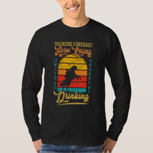 Weekend Forecast Horse Racing Derby 2022 Kentucky T-Shirt