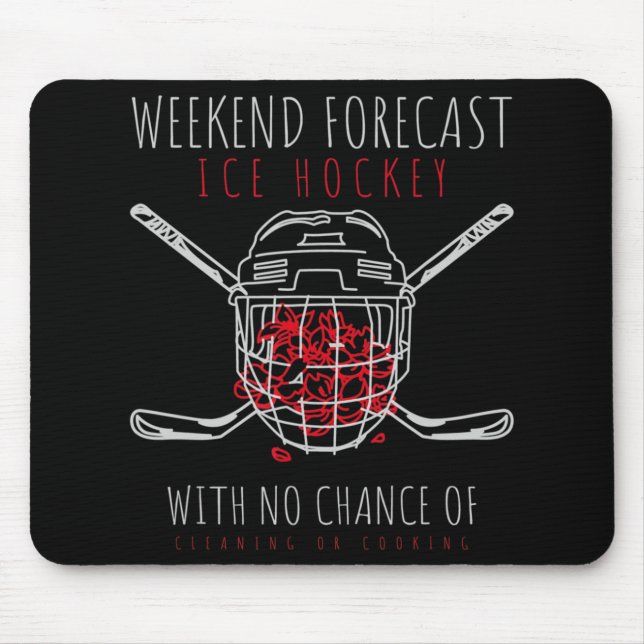 Weekend Forecast Icehockey for Ice Hockey Mom  Mouse Pad (Front)