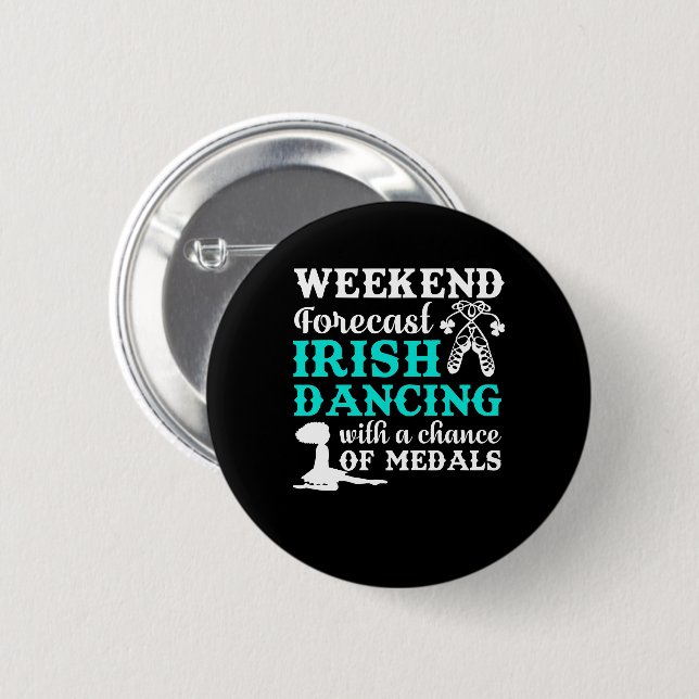 Weekend Forecast Irish Dancer With Medal 2 Inch Round Button (Front & Back)