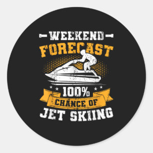 Weekend Forecast Jet Skiing Funny Jet Ski _1  Classic Round Sticker
