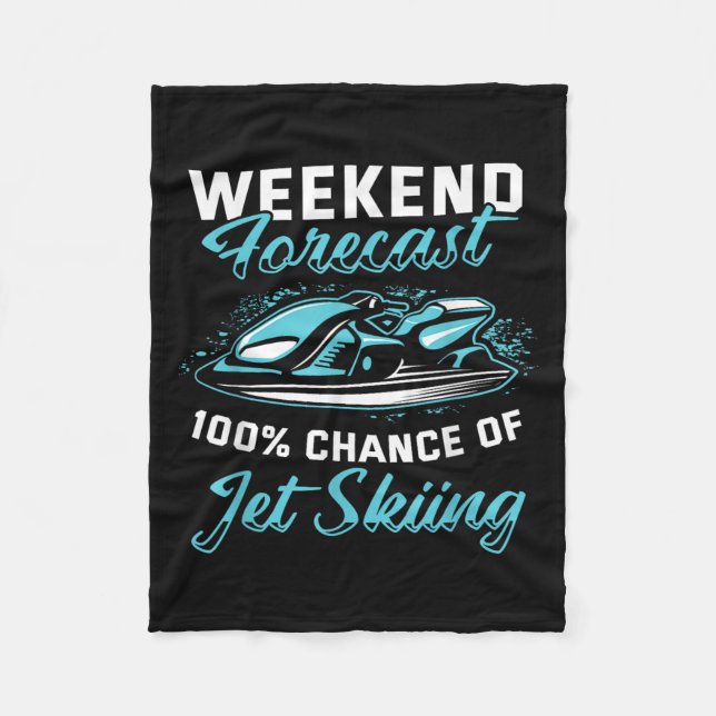 Weekend Forecast Jet Skiing Funny Jet Ski  Fleece Blanket (Front)