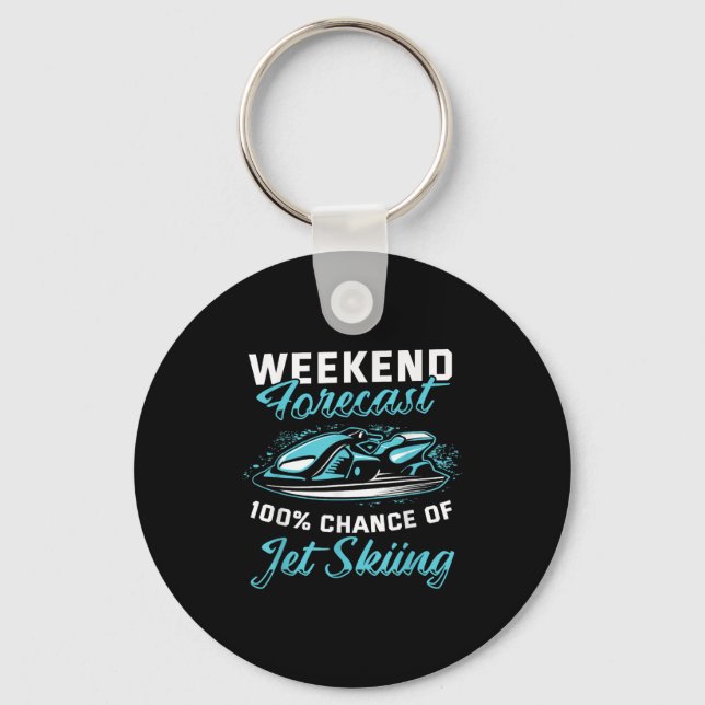 Weekend Forecast Jet Skiing Funny Jet Ski  Keychain (Front)
