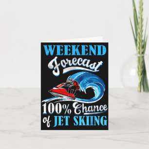 Weekend forecast jet skiing riding lake life water card