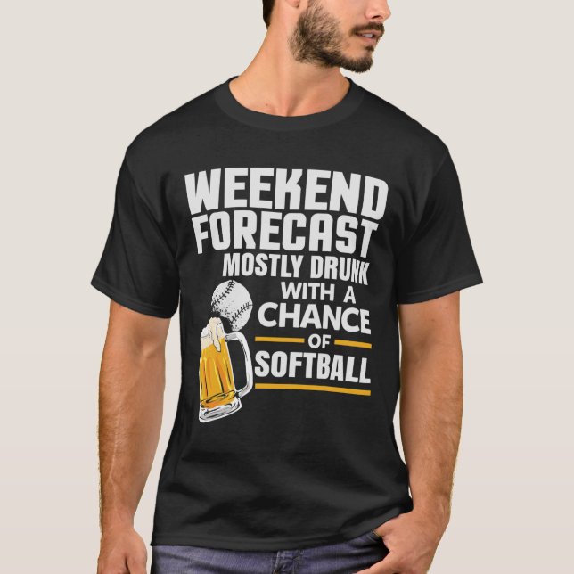 Weekend Forecast Mostly Drunk With A Chance Of Sof T-Shirt (Front)
