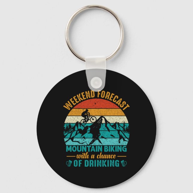 Weekend Forecast Mountain Biking With A Chance Of  Keychain (Front)