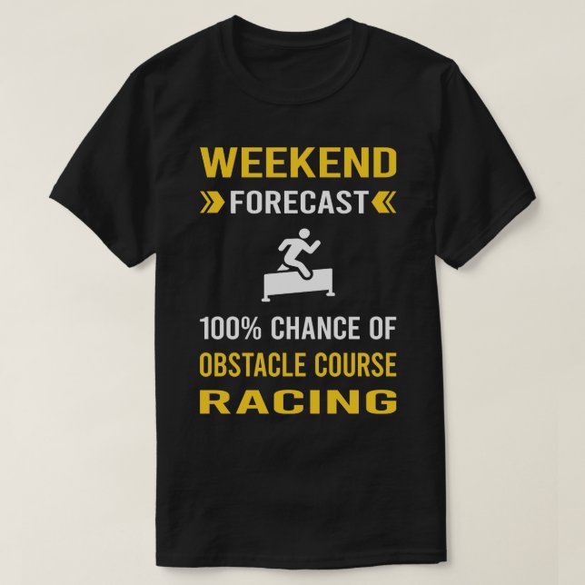 Weekend Forecast Obstacle Course Racing Race OCR T-Shirt (Design Front)