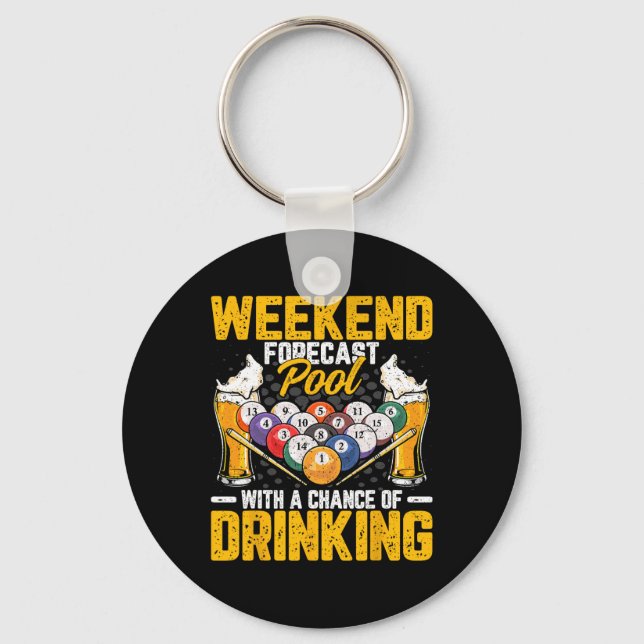 Weekend Forecast Pool With A Chance Of Drinking -  Keychain (Front)