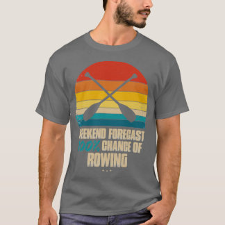 Weekend Forecast Rowing T-Shirt