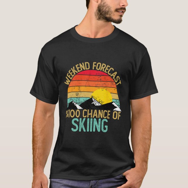 Weekend Forecast Skiing Shirts Funny Retro Skiing  (Front)