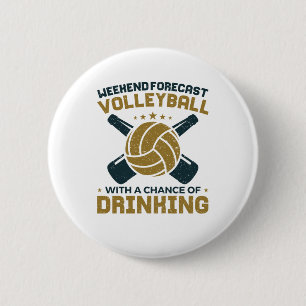 Weekend Forecast Volleyball Chance of Drinking 2 Inch Round Button