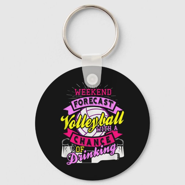 Weekend Forecast Volleyball With Chance of Drinkin Keychain (Front)