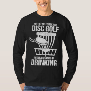 Weekend Forecast With A Chance Of Drinking Golf T-Shirt