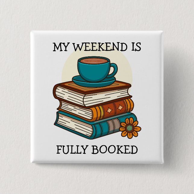 Weekend Fully Booked Book Lovers 2 Inch Square Button (Front)