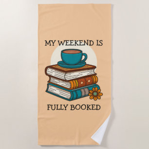 Weekend Fully Booked Book Lovers Beach Towel