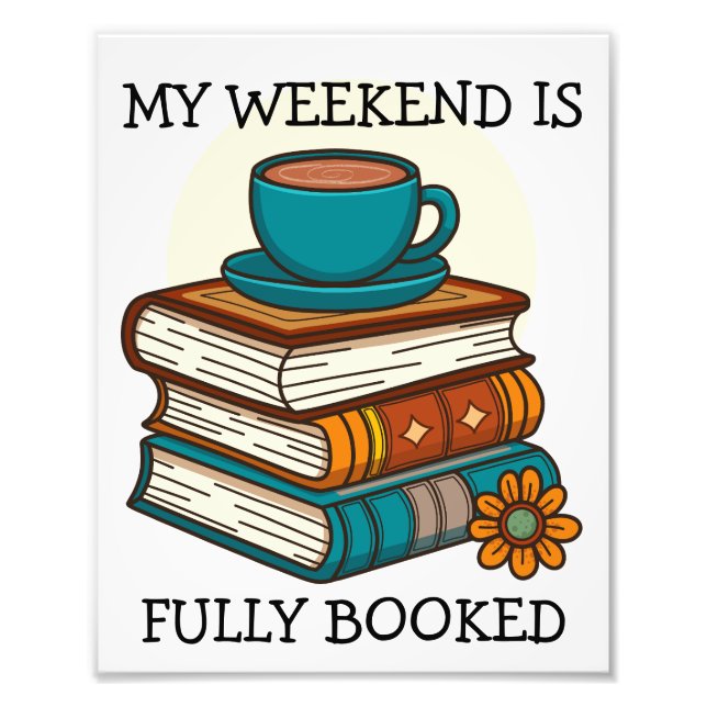 Weekend Fully Booked Book Lovers Photo Print (Front)