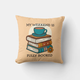 Weekend Fully Booked Book Lovers Throw Pillow