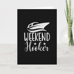 Weekend Funny Joke Sailor Cruise Yacht Mariner Fis Card