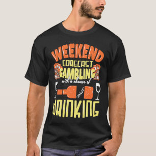 Weekend Gamer Fun An Poker Slot Beer Schnapps Cele T-Shirt