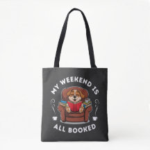 Weekend is All Booked! - for dog and book lovers