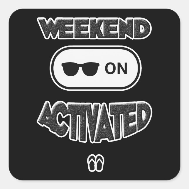 Weekend Mode Activated Shirt – Funny Relax Design Square Sticker (Front)