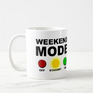 Weekend Mode Funny Mug or Travel Mug