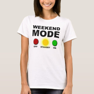 Weekend Mode Funny T-Shirt