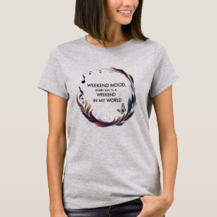 Weekend Mood for Women – Chill Vibes Everyday Tee