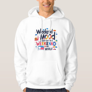 Weekend Mood – Lazy Vibes & Cozy Days Hoodie