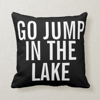 Weekend Pillow - Go Jump in the Lake
