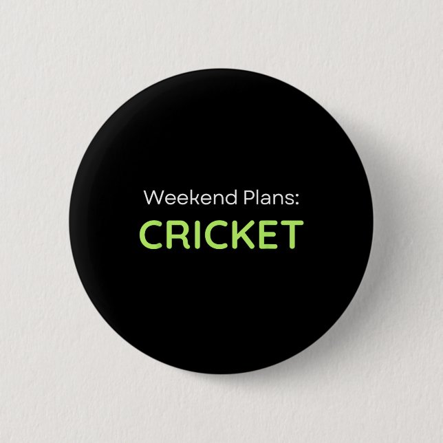 Weekend Plans Cricket Cricketer  2 Inch Round Button (Front)