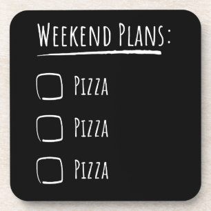Weekend Plans Pizza Coaster