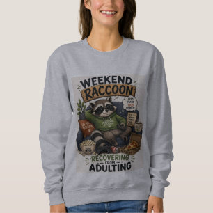 Weekend Raccoon Recovering From Adulting Funny Coz Sweatshirt