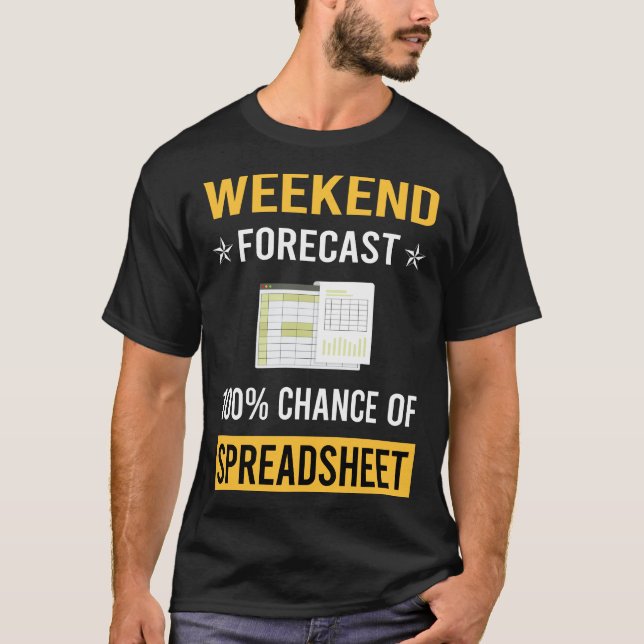 Weekend Spreadsheet Spreadsheets T-Shirt (Front)
