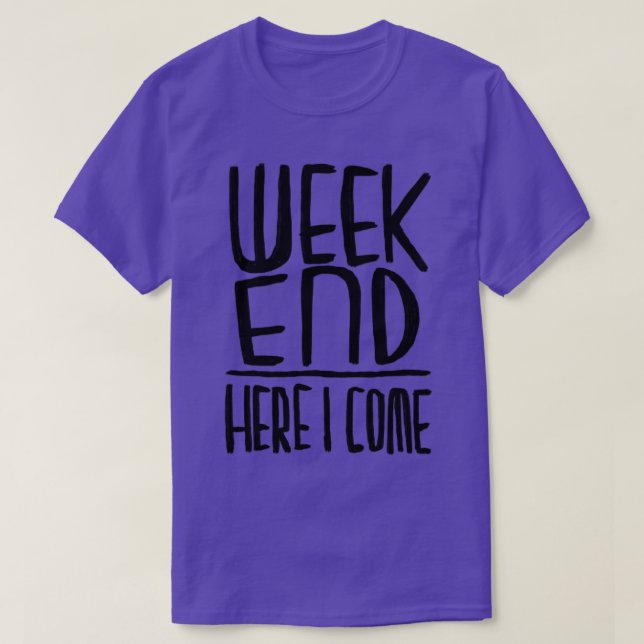 Weekend T-Shirt (Design Front)