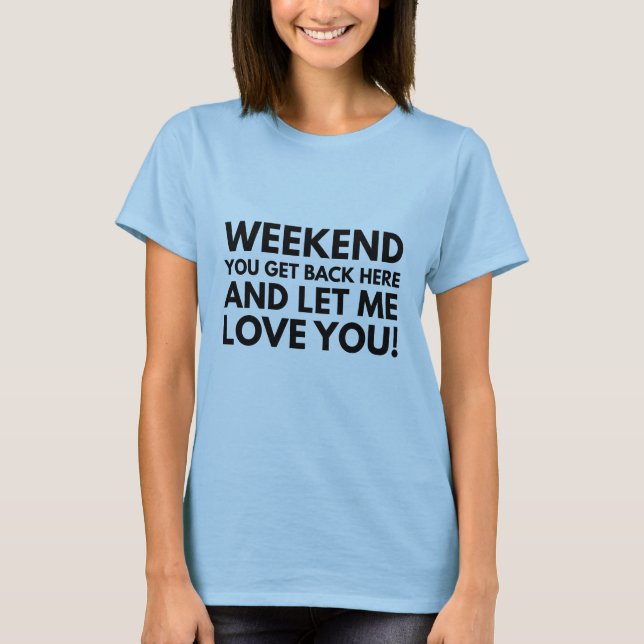 Weekend T-Shirt (Front)