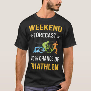 Weekend Triathlon Triathlete T-Shirt