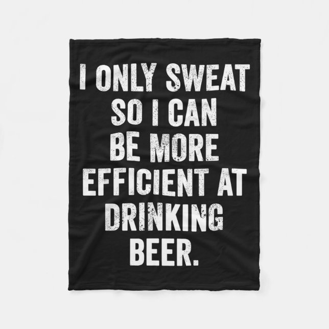Weekend Warrior I Only Sweat At Drinking Beer.  Fleece Blanket (Front)