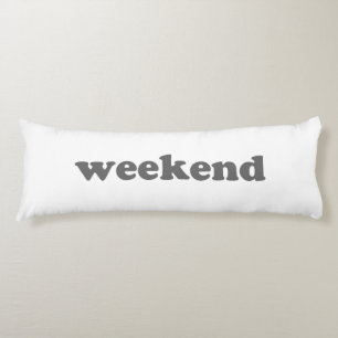 Weekend white grey modern typography fun cool body pillow