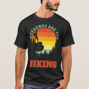 Weekends Are For Hiking Backpacking Adventure T-Shirt