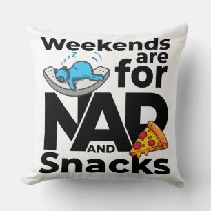 Weekends Are for Naps and Snacks Throw Pillow