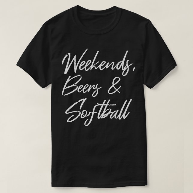 Weekends Beers And Softball III 4 T-Shirt (Design Front)