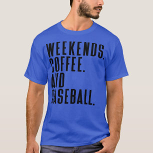 Weekends Coffee and Baseball 23 T-Shirt