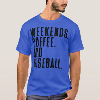 Weekends Coffee and Baseball 23 T-Shirt