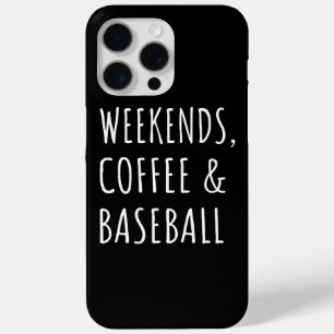 Weekends, Coffee And Baseball I iPhone 15 Pro Max Case